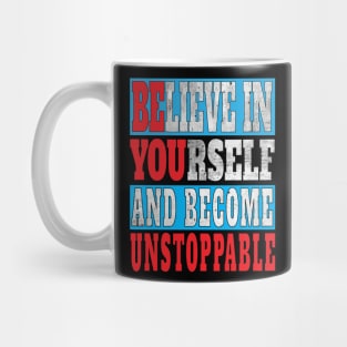 This Believe In Yourself and Become Unstoppable - Be You - InspirationalGifts Mug